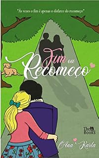 Livro Fim ou Recomeço? (Duologia Começo e Recomeço Livro 2)