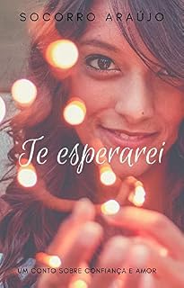 Livro Te esperarei: Um conto sobre confiança e amor