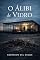 Livro O Álibi de Vidro: Toda verdade reflete… mas nem toda mentira é visível