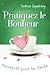 Pratiquez le Bonheur, Passeport pour la Santé (French Edition) by 