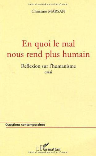 En quoi le mal nous rend plus humain ?
