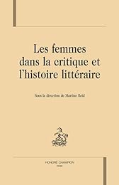 Les  femmes dans la critique et l'histoire littéraire