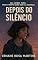 Livro Depois do Silêncio: Ela lembra tudo. Mas o tempo quer que ela esqueça. (Linhas do Tempo Livro 2)