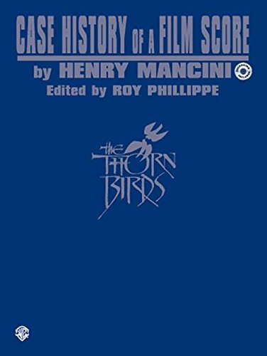 Case History of a Film Score: The Thorn Birds by Henry Mancini, Roy Phillippe