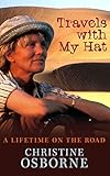 Travels with My Hat: A lifetime on the road by Christine Osborne