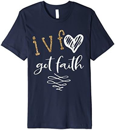 IVF Got Faith Shirt - Transfer Day - IVF Journey