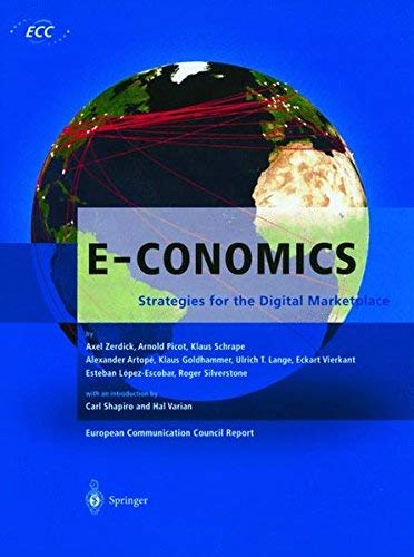 E-Conomics: Strategies for the Digital Marketplace (European Communication Council Report) by Axel Zerdick