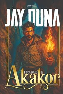 Livro Jay Duna E O Segredo De Akakor