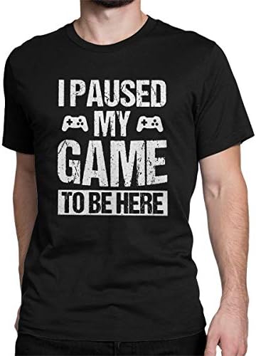 I Paused My Game to Be Here Funny T Shirt Gamer Gaming Player Humor Tees Tops for Men