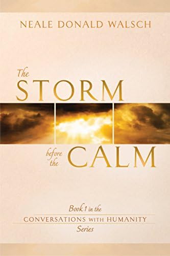 The Storm Before the Calm: Conversations with Humanity, Book 1
