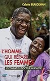 L'homme qui répare les femmes: Le combat du docteur Mukwege (TEMOIGNAGES) by 