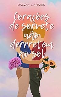 Livro Corações de sorvete não derretem ao sol