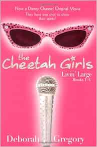 The Cheetah Girls Livin' Large: Books 1 - 4: Gregory, Deborah