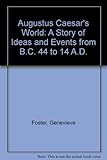 Front cover for the book Augustus Caesar's World : a story of ideas and events from B.C. 44 to 14 A.D. by Genevieve Foster