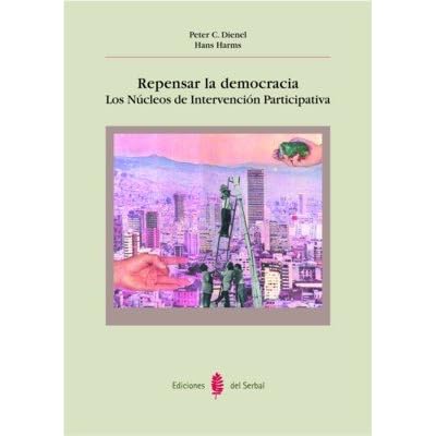 Repensar la democracia: Los Núcleos de Intervención Participativa (Res pública) Repensar la democracia: Los Núcleos de Intervención Participativa (Res pública)