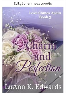Livro Charme e perfeição (O amor volta Livro 3)
