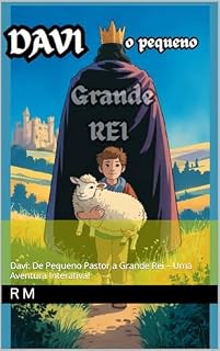 Livro Davi o pequeno Grande REI: Davi: De Pequeno Pastor a Grande Rei – Uma Aventura Interativa!