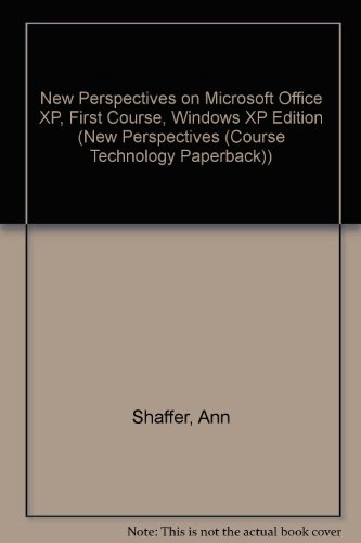 New Perspectives on Microsoft Office XP, First Course, Windows XP Edition (New Perspectives (Course by Ann Shaffer, Patrick Carey, Kathy T. Finnegan
