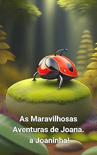 Livro As Maravilhosas Aventuras de Joana, a Joaninha