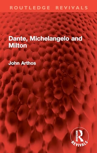 Dante, Michelangelo and Milton (Routledge Revivals) (English Edition)