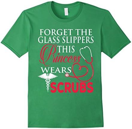 Men's Forget the glass slippers this Princess wears Scrubs Shirt 2XL Grass