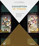 Conception de vitrines: Codes merchandising. Scénographie. Avant-projets. Formations. (EYROLLES) (French Edition) by 