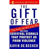 The Gift of Fear: Survival Signals That Protect Us from Violence The Gift of Fear