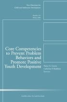 Core Competencies to Prevent Problem Behaviors and Promote Positive Youth Development: New Directions for Child and Adolescent Development, Number 122 (No. 122)