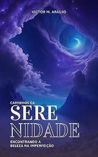 Livro Caminhos da Serenidade: Encontrando a Beleza na Imperfeição