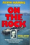 [(On the Rock: Twenty-Five Years in Alcatraz: The Prison Story of Alvin Karpis as Told to Robert Livesey )] [Author: Alvin Karpis] [Nov-2008]