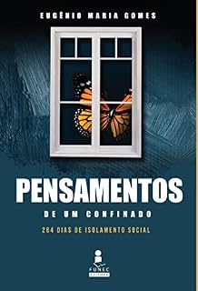 Livro PENSAMENTOS DE UM CONFINADO: 284 DIAS DE ISOLAMENTO SOCIAL