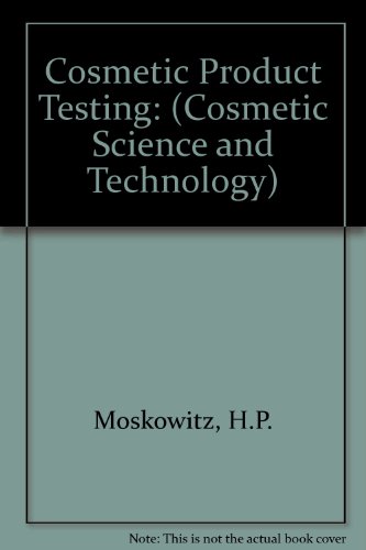Cosmetic Product Testing: A Modern Psychophysical Approach (Cosmetic Science and Technology Series)