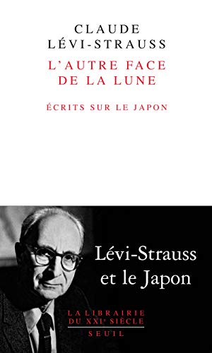 L'autre face de la lune : Ecrits sur le Japon by Claude Lévi-Strauss