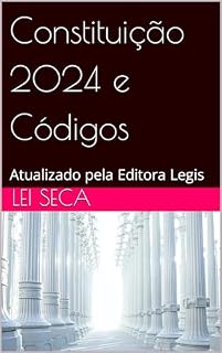 Livro Constituição 2024 e Códigos: Atualizado pela Editora Legis