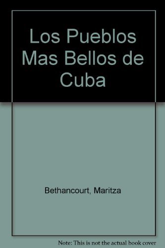 Los pueblos más bellos de Cuba by Maritza Bethancourt