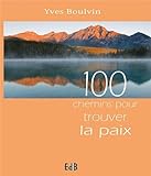 100 chemins pour trouver la paix by 