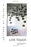 Guide To Healing: Lite Touch by Constance G. Palinsky, Larry A. Lunnin
