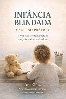 Livro Infancia Blindada - Caderno Pratico: Vivencias e espelhamentos para pais, mães e cuidadores (2)
