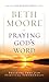Praying God's Word: Breaking Free from Spiritual Strongholds