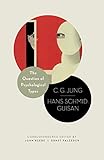 The Question of Psychological Types: The Correspondence of C. G. Jung and Hans Schmid-Guisan, 1915-1916 (Philemon Foundation Series)