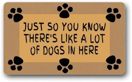 just so you know there's a lot of dogs in here