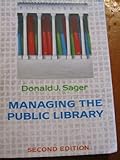 Managing the Public Library, Sager, Donald J., 081611899X