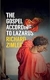 The Gospel According to Lazarus by Richard Zimler