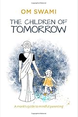 The Children of Tomorrow: A Monks' Guide to Mindful Parenting Paperback