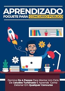 Aprendizado Foguete para Concurso Público: Domine 4 passos para montar um ciclo de estudos turbinado e detonar qualquer concurso.