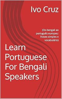 Livro Learn Portuguese For Bengali Speakers: (Do bengali ao português europeu: frases simples e vocabulário)