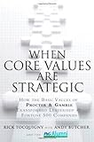 When Core Values Are Strategic: How the Basic Values of Procter & Gamble Transformed Leadership at Fortune 500 Companies