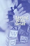Living with Grief: Children, Adolescents, and  Loss
