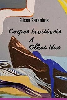 Livro Corpos Invisíveis A Olhos Nus