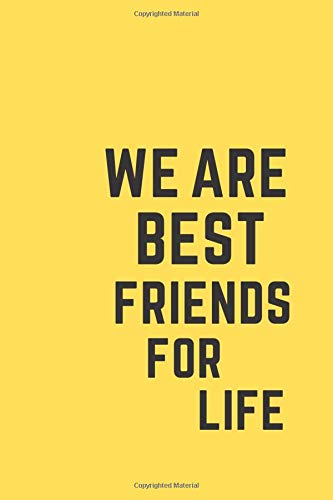 We Are Best Friends For Life Friendship Day Gifts For Best Friend Notebook Friendship Memory Book International Friendship Day Notebook Happy Journal For Men Notebook Journal For Women Ben Khali 9798668298891